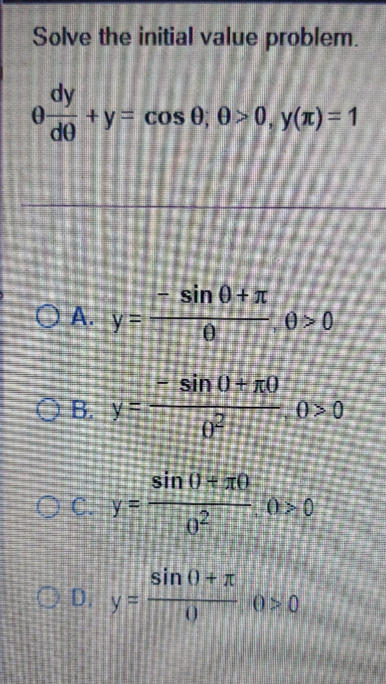 = cos 0, 0 > 0, y(1) = 1 - sin O+