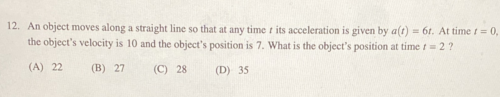 a straight line so that at any time t its acceleration is