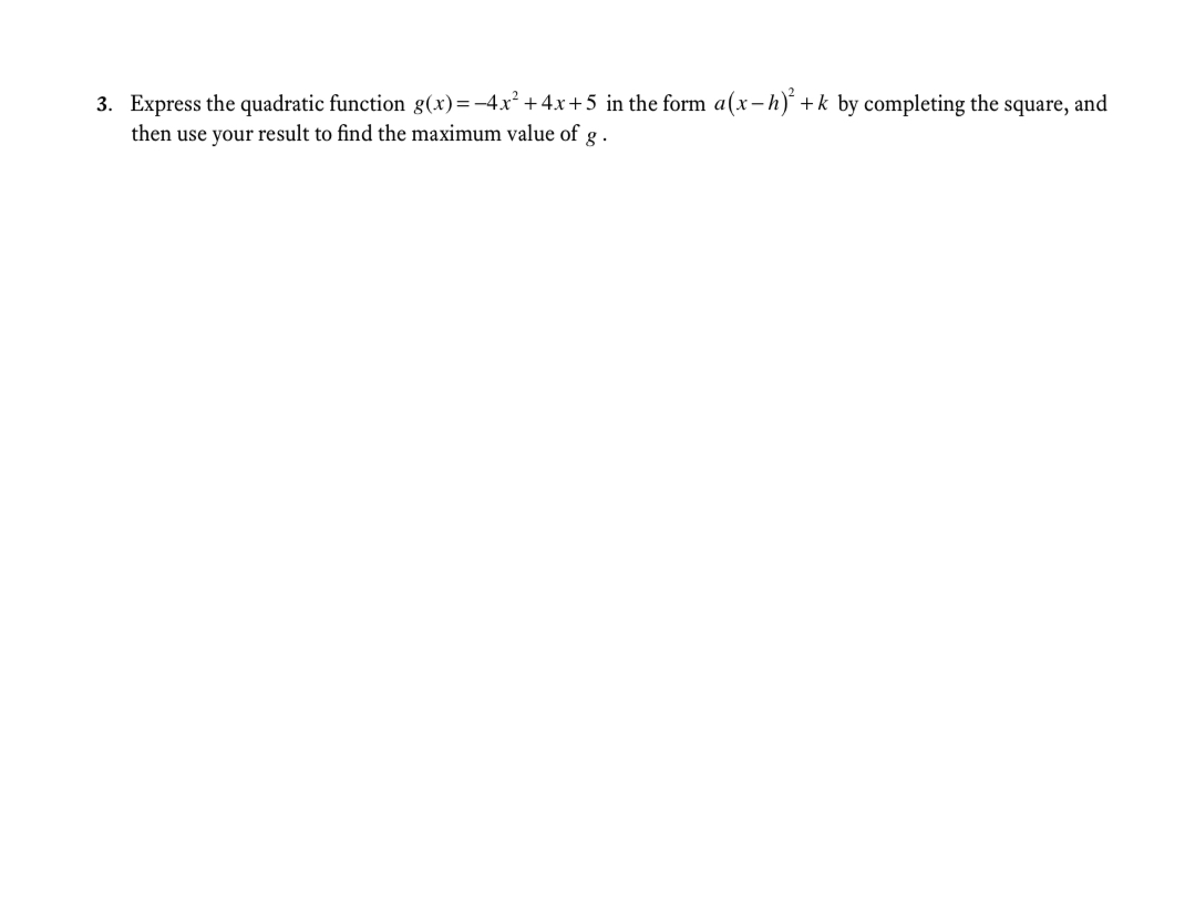  3. Express the quadratic function g(x) = 4x2 + 4x +