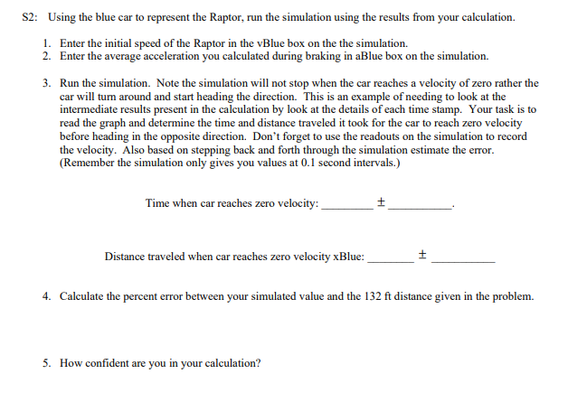 perform estimates, in these cases a simulation is given some initial conditions.