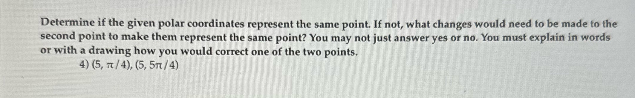 Solve and explain. Determine if the given polar coordinates represent the