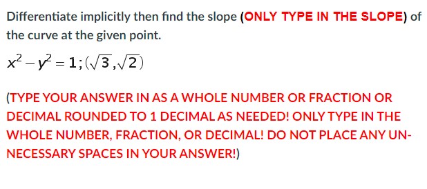 of the curve at the given point. x3 +2y =6;(2, -1) (TYPE