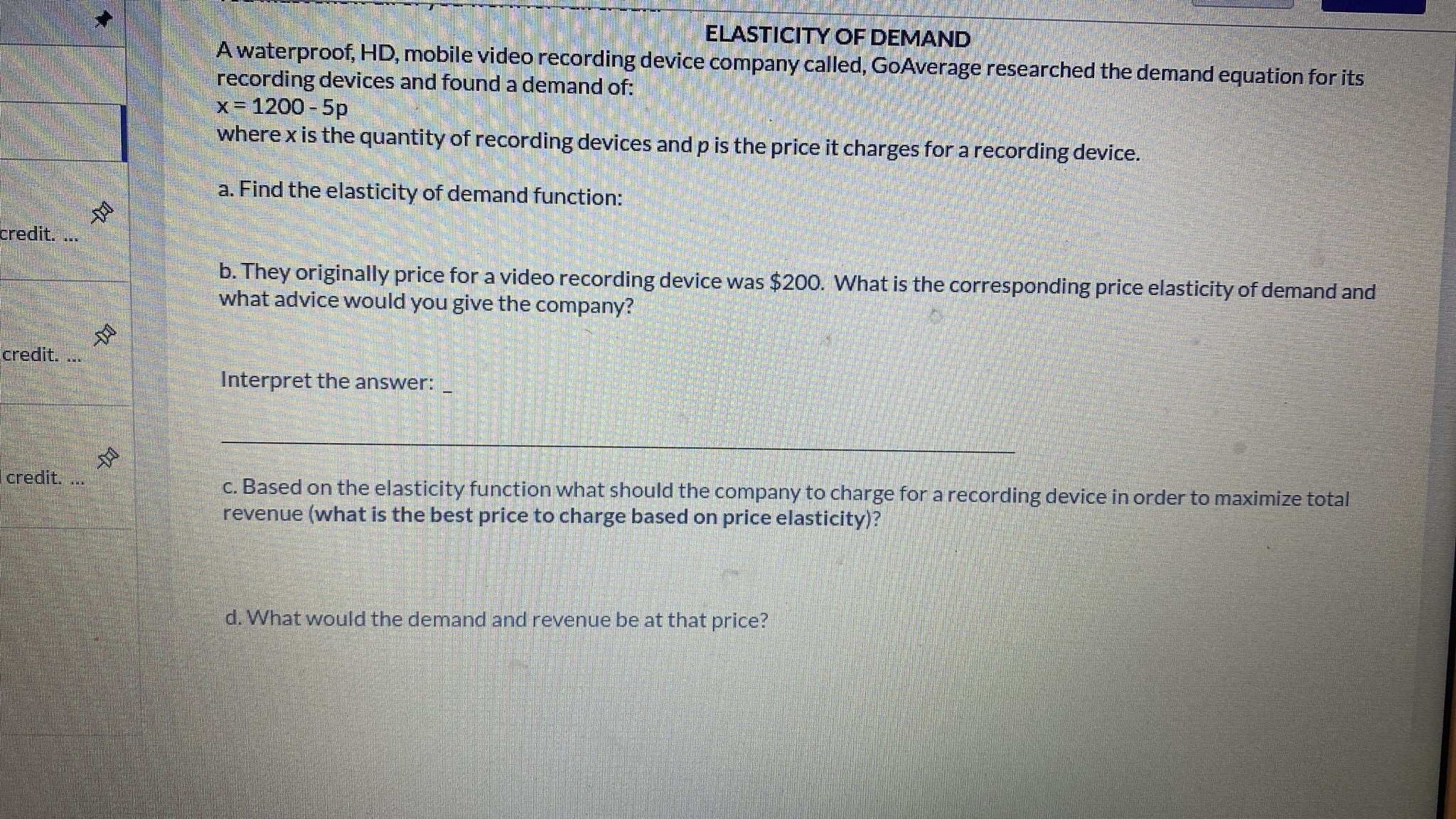 price? credit. Price of (p) Demand (x) Total Revenue (R=p*q) O 7c.