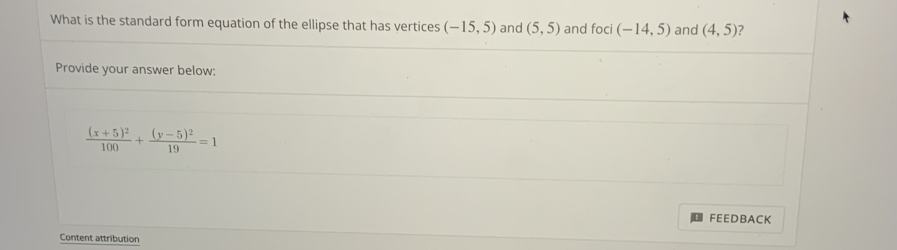 -2) and (7, -2) and foci (-6, -2) and (10, -2). Select
