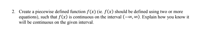 2. Create a piecewise defined function f(x) (ie. f(x) should be
