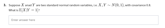 3. Suppose X anad ) are two standard normal random variables,