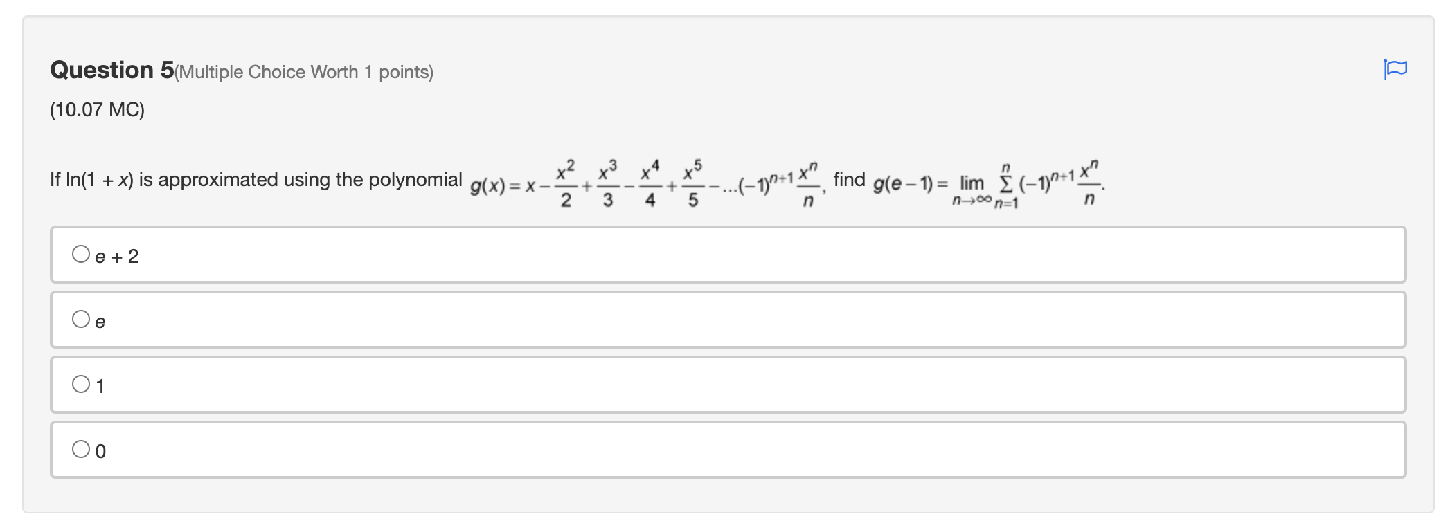 1 points) (10.07 MC) If In(1 + x) is approximated using the