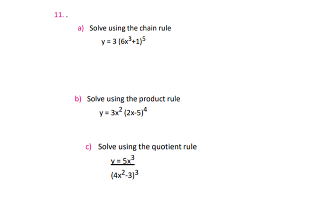 (6x3+1)5 b) Solve using the product rule y = 3x2 (2x-5)4 c)