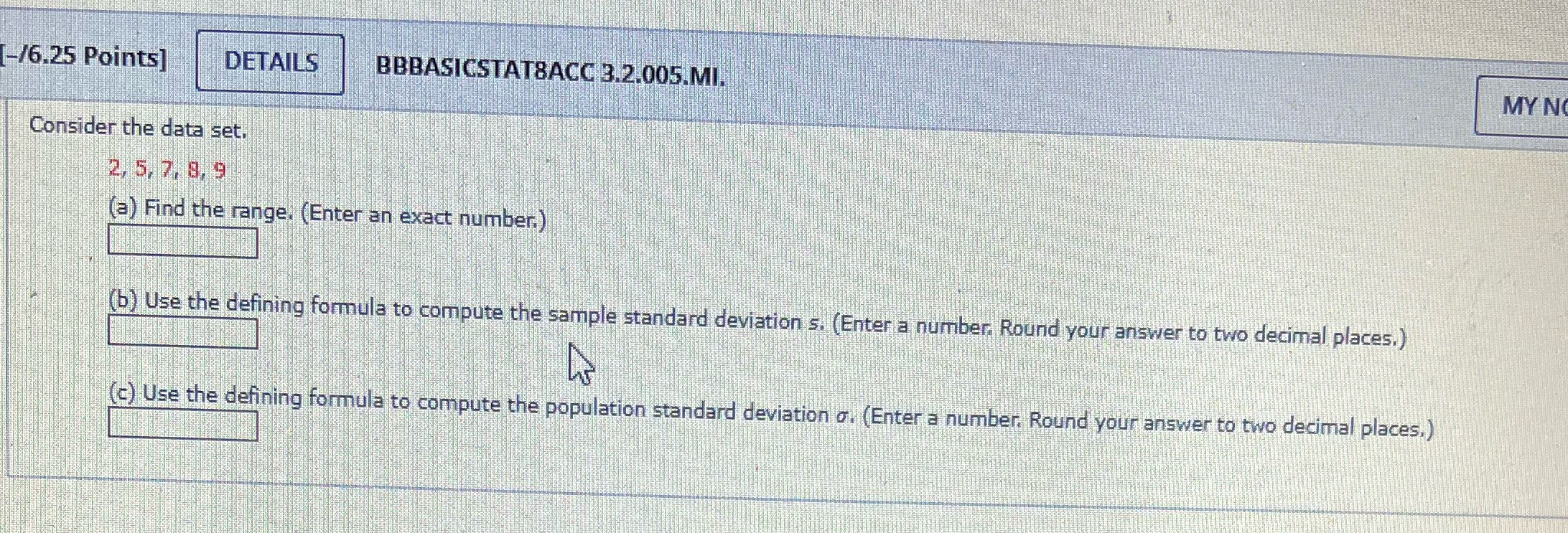  (-/6.25 Points] DETAILS BBBASICSTATSACC 3.2.005.MI. MY N Consider the data set,