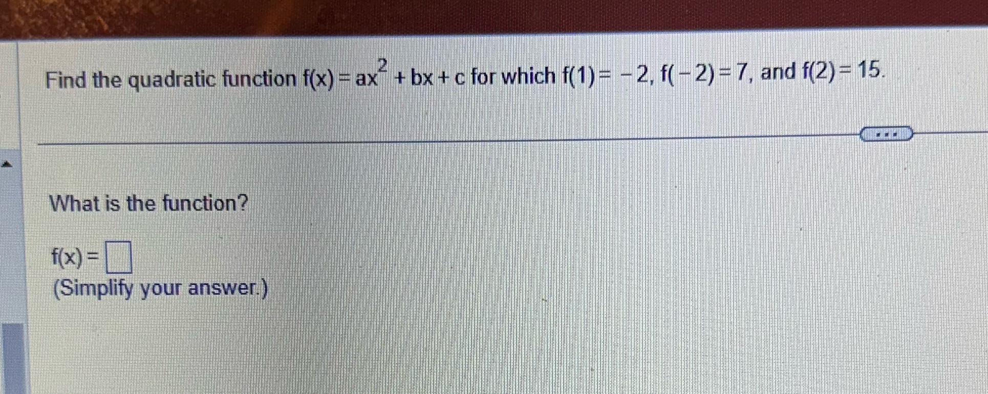  Find the quadratic function f(x) = ax x" + bx +