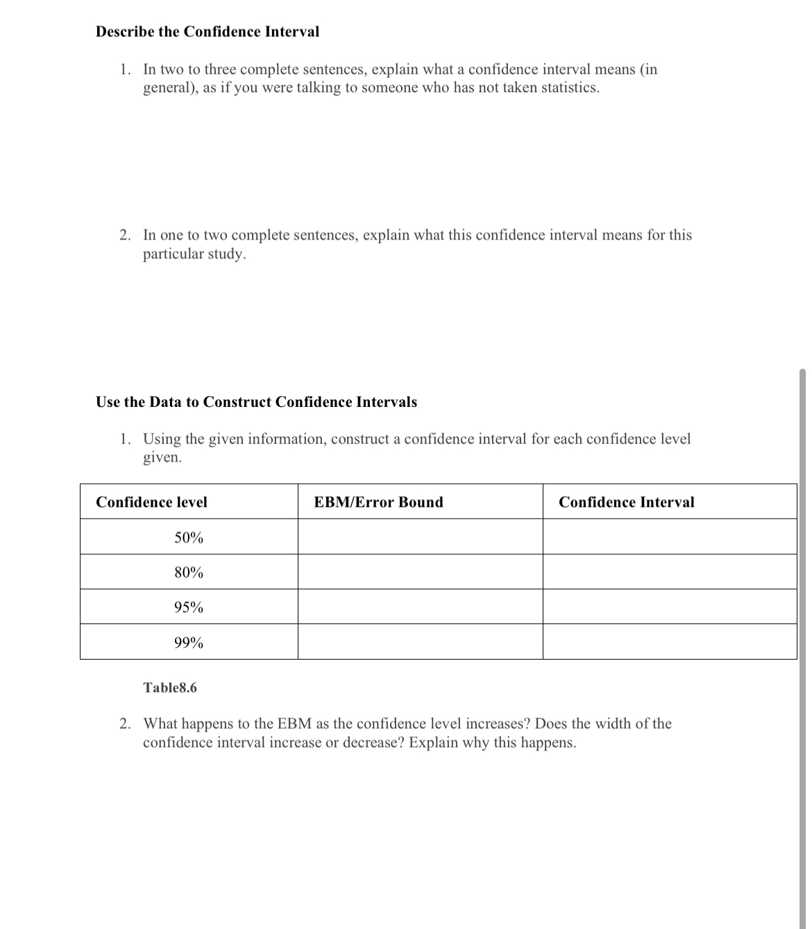 Interval 1. Calculate the confidence interval and the error bound. a. Confidence