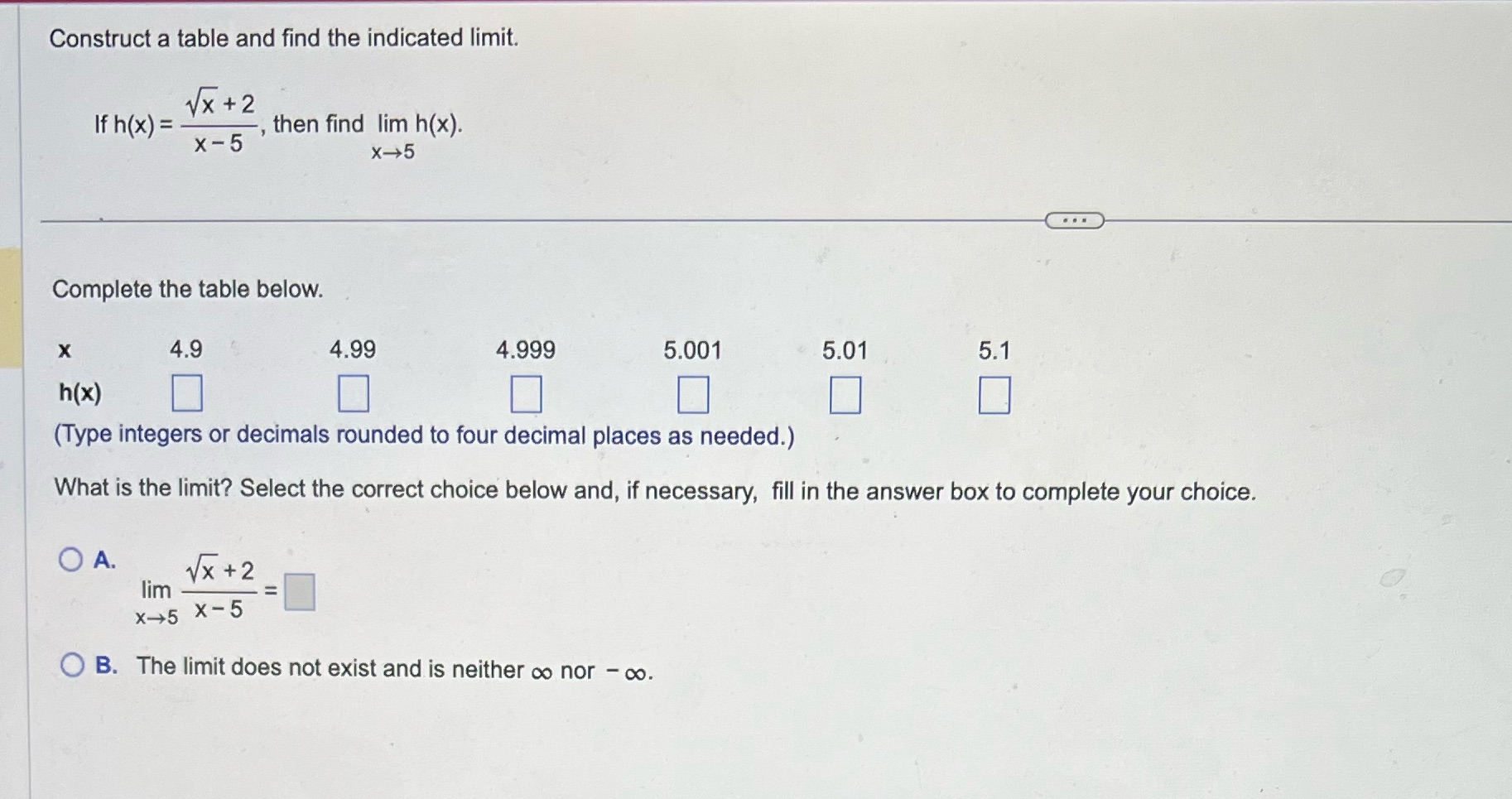 Construct a table and find the indicated limit. If h(x) =