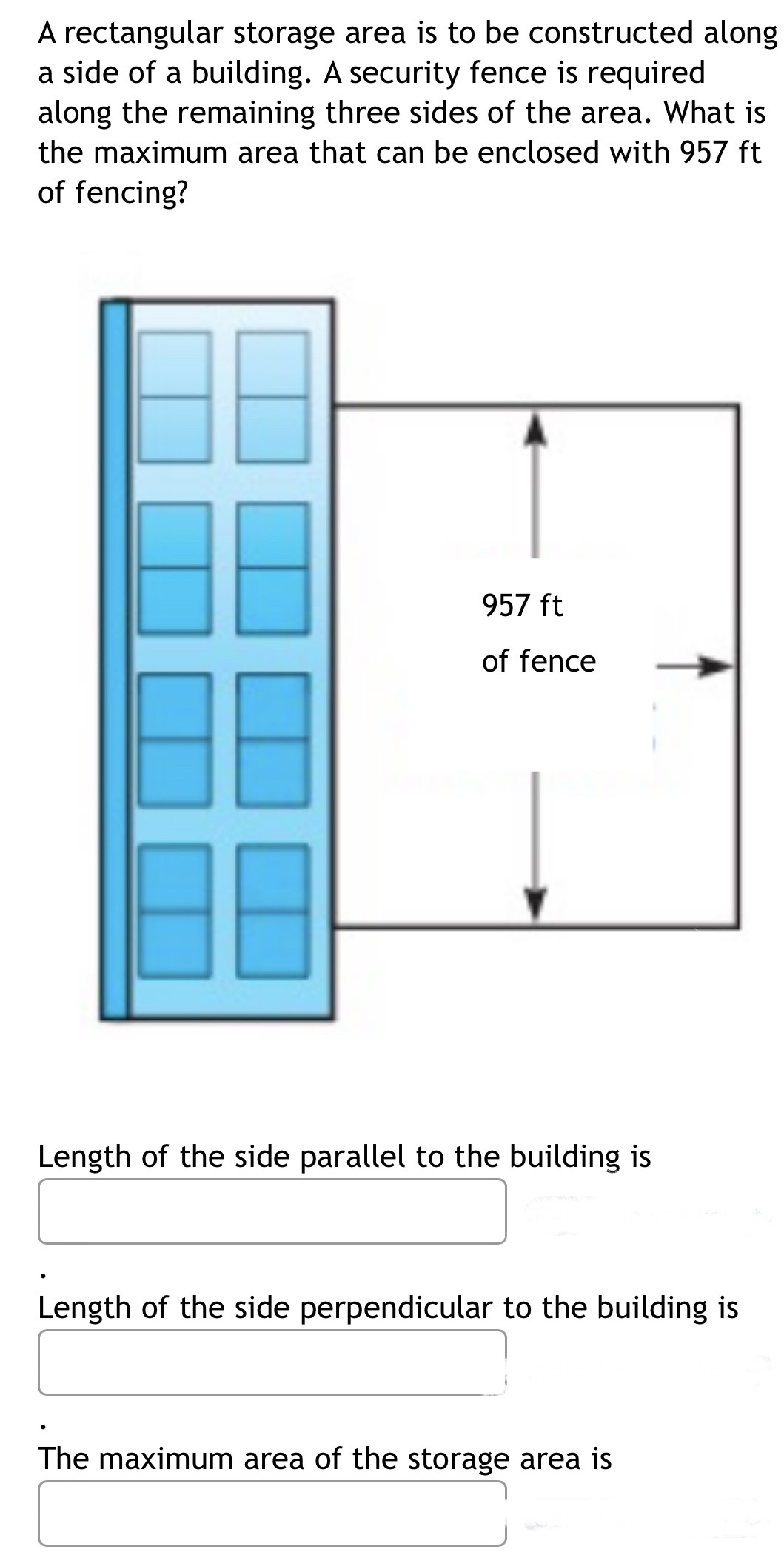  A rectangular storage area is to be constructed along a side