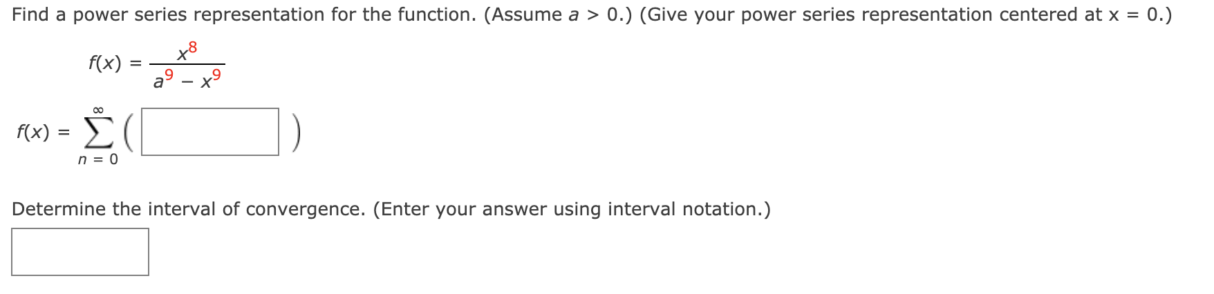 series representation centered at x = 0.) m=i(S) n=0 Determine the interval