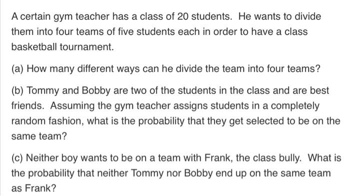 Show full work. Answer only if 100% correct. A certain gym teacher