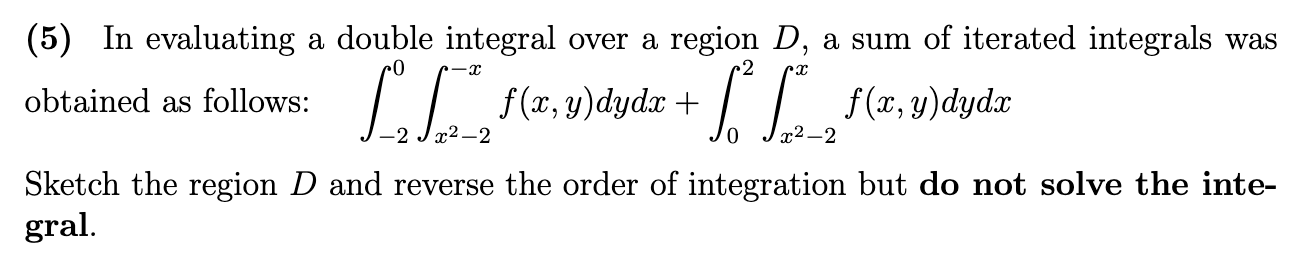 sum of iterated integrals was obtained as follows: f(x, y)dydx + f(x,