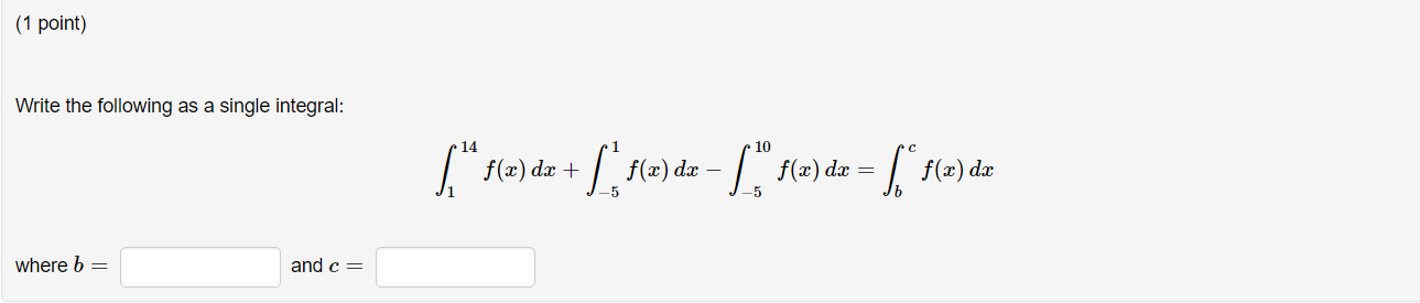 dx = 6, -7 then / [1f(x) + 6g(x)]dx = -7(1 point)
