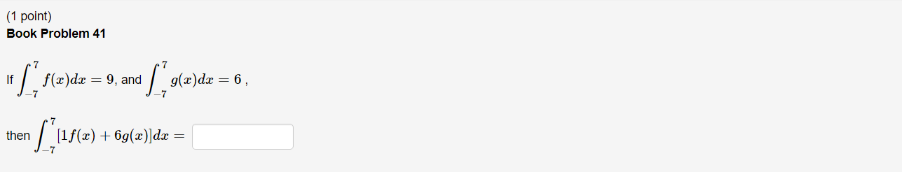 integral J ; f(x) dac(1 point) Book Problem 47 Given that 1