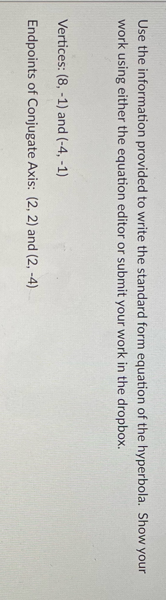  Use the information provided to write the standard form equation of