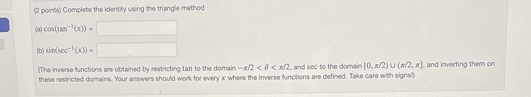 (2 points) Complete the identity using the triangle method (a) cos(tan