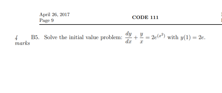 value problem: dy + = 2e(x2) with y(1) = 2e. marks dx
