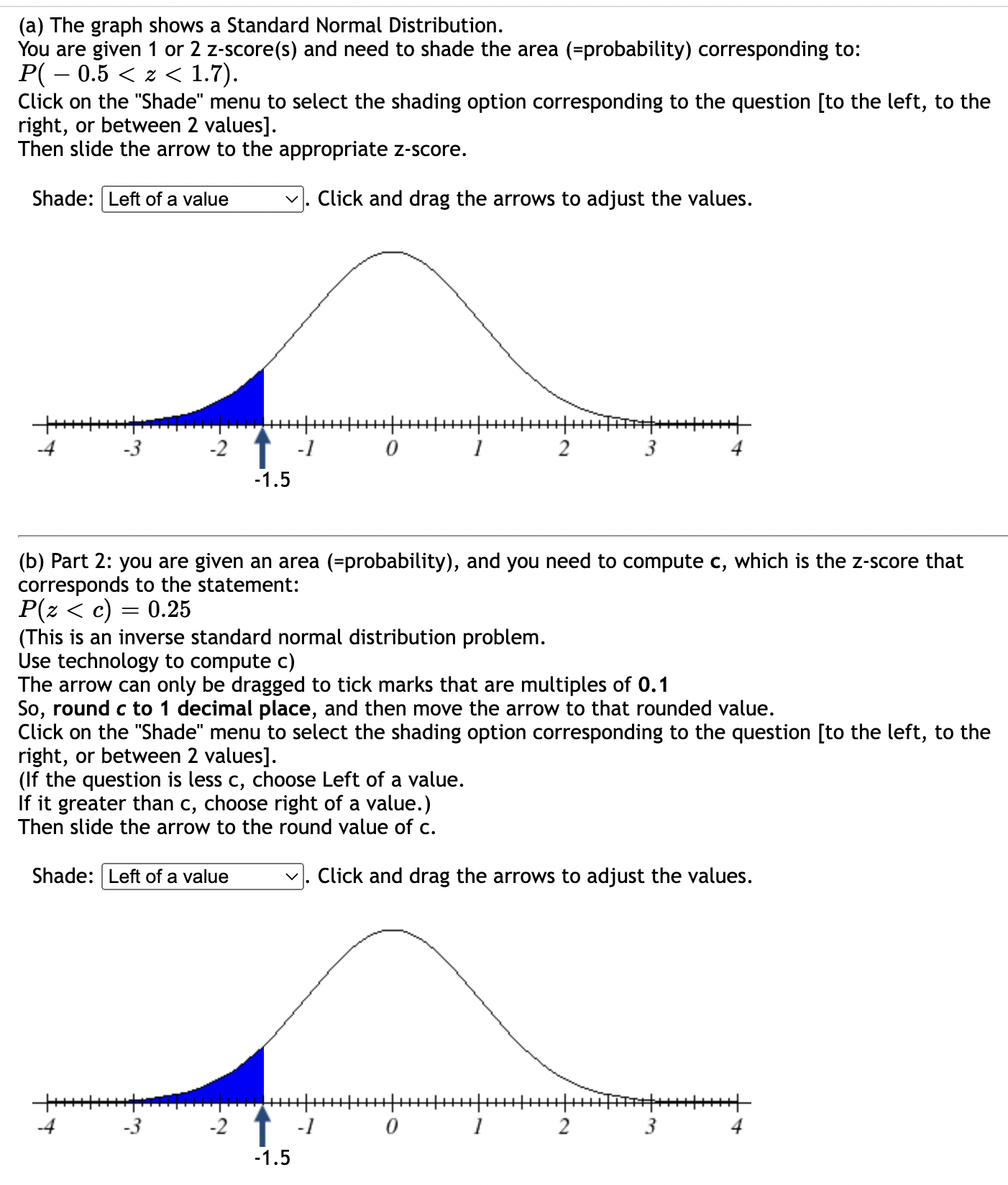 1 or 2 z-score(s) and need to shade the area (=probability) corresponding