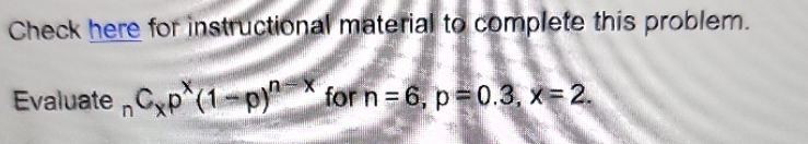 Check here for instructional material to complete this problem. Evaluate Cop