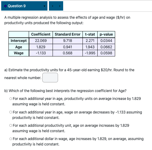 . Question 9 A multiple regression analysis to assess the effects