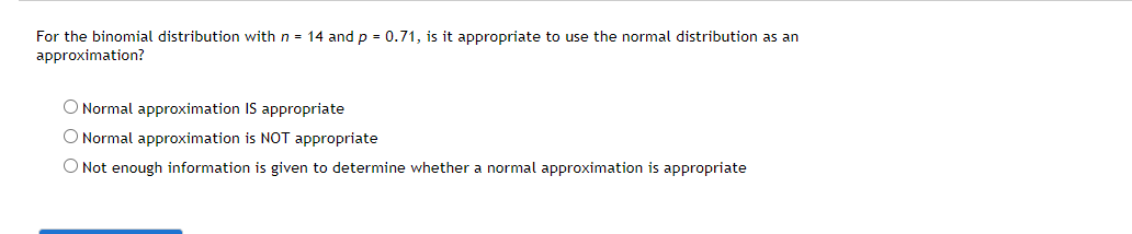 is it appropriate to use the normal distribution as an approximation? 'iij'