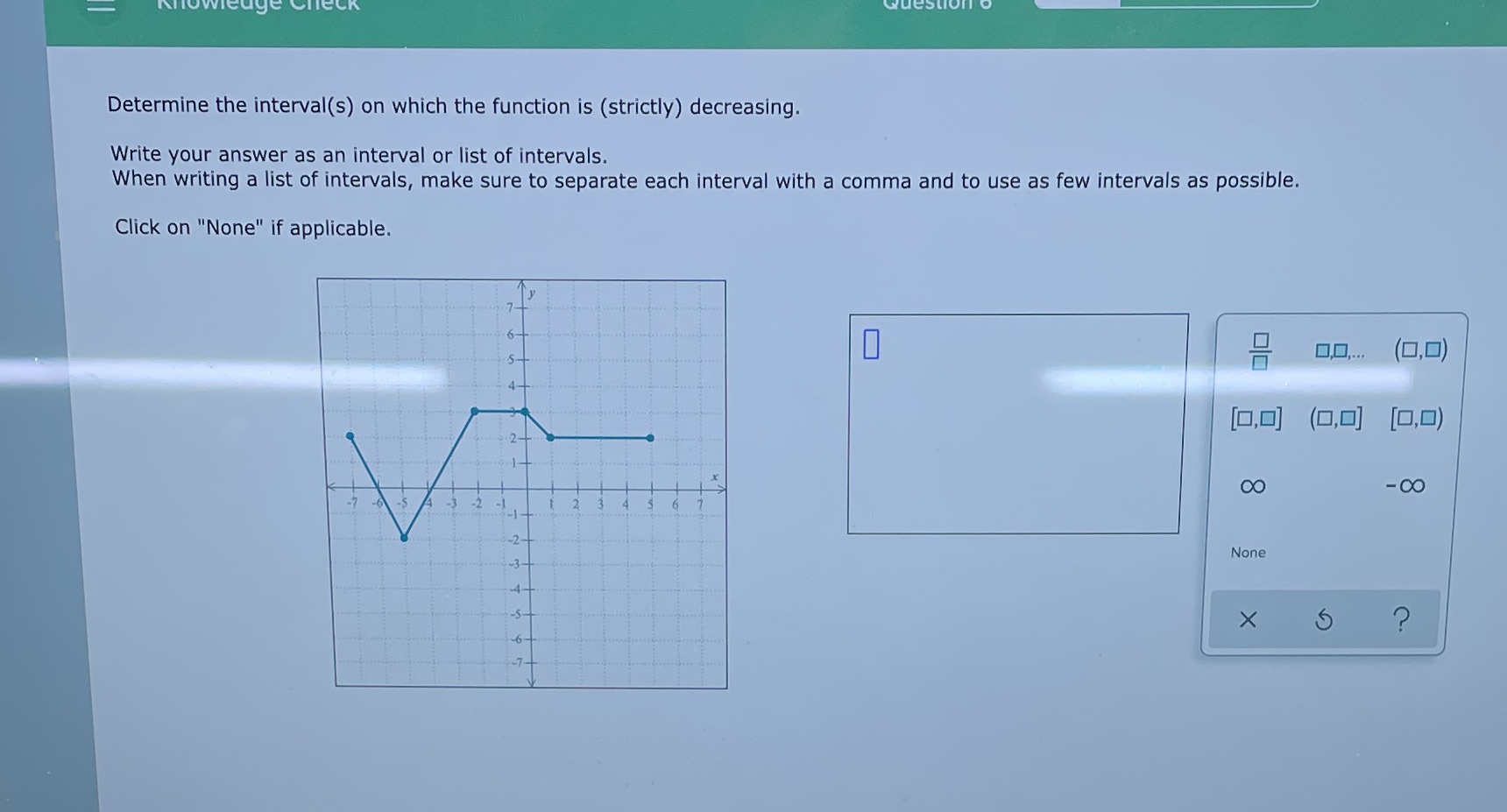 the interval(s) on which the function is (strictly) decreasing. Write your answer