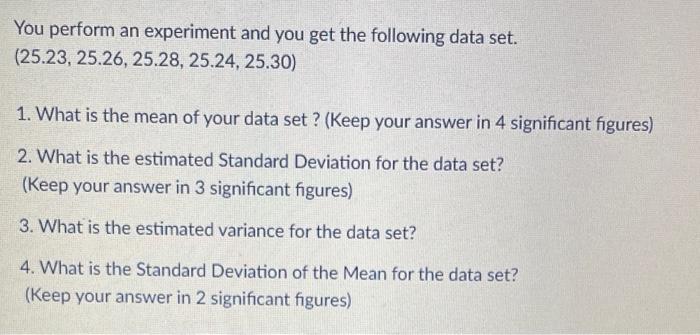 You perform an experiment and you get the following data set. (25.23,