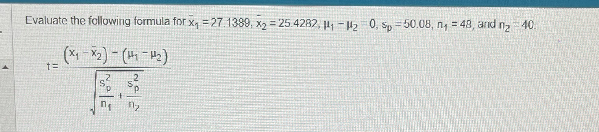 Evaluate the following formula for QI = 27.13897 = 25.4282, Y2 =