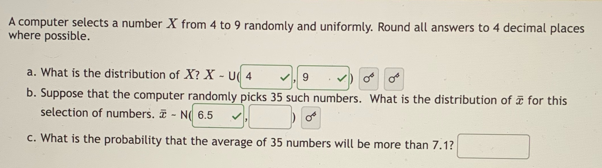 number X from 4 to 9 randomly and uniformly. Round all answers