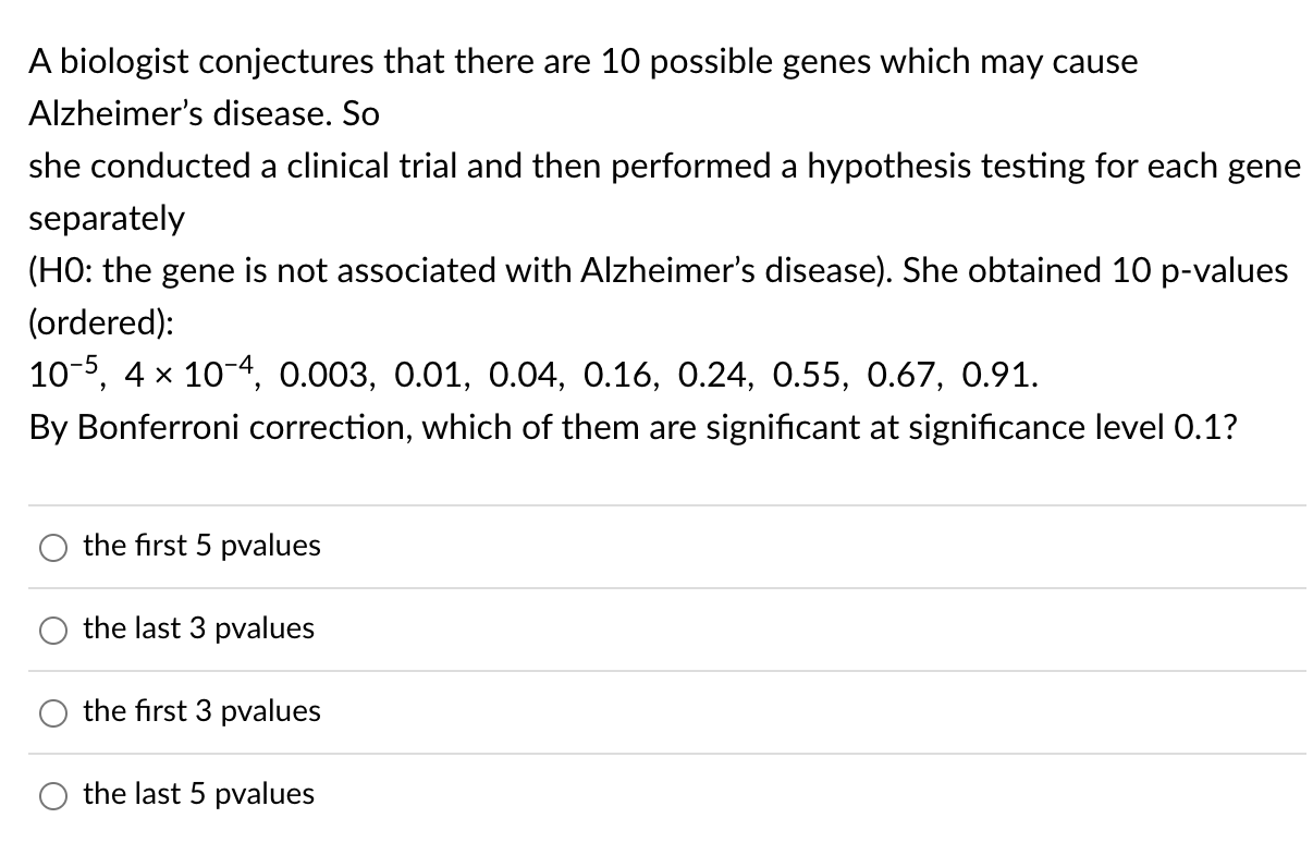 associated with Alzheimer's disease). She obtained 10 p-values (ordered): 10-5, 4 x