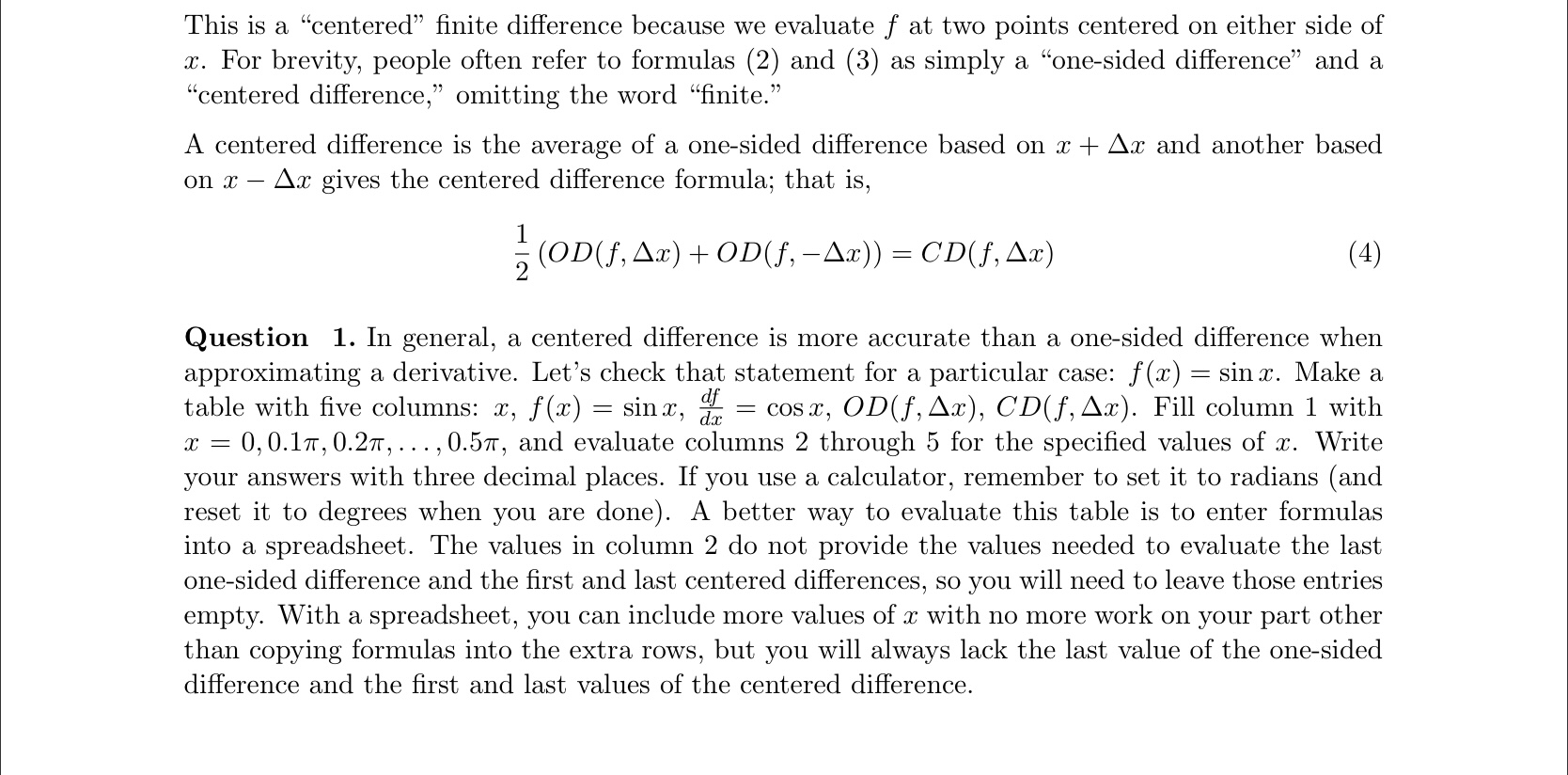  This is a \"centered\" nite difference because we evaluate f at