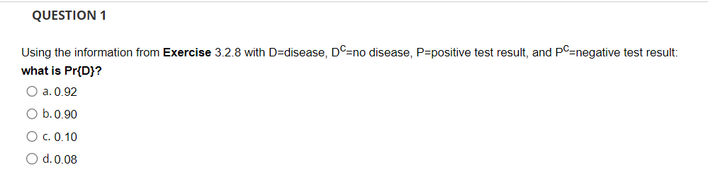 a. 0.92 O b. 0.90 O c. 0. 10 O d. 0.08Example
