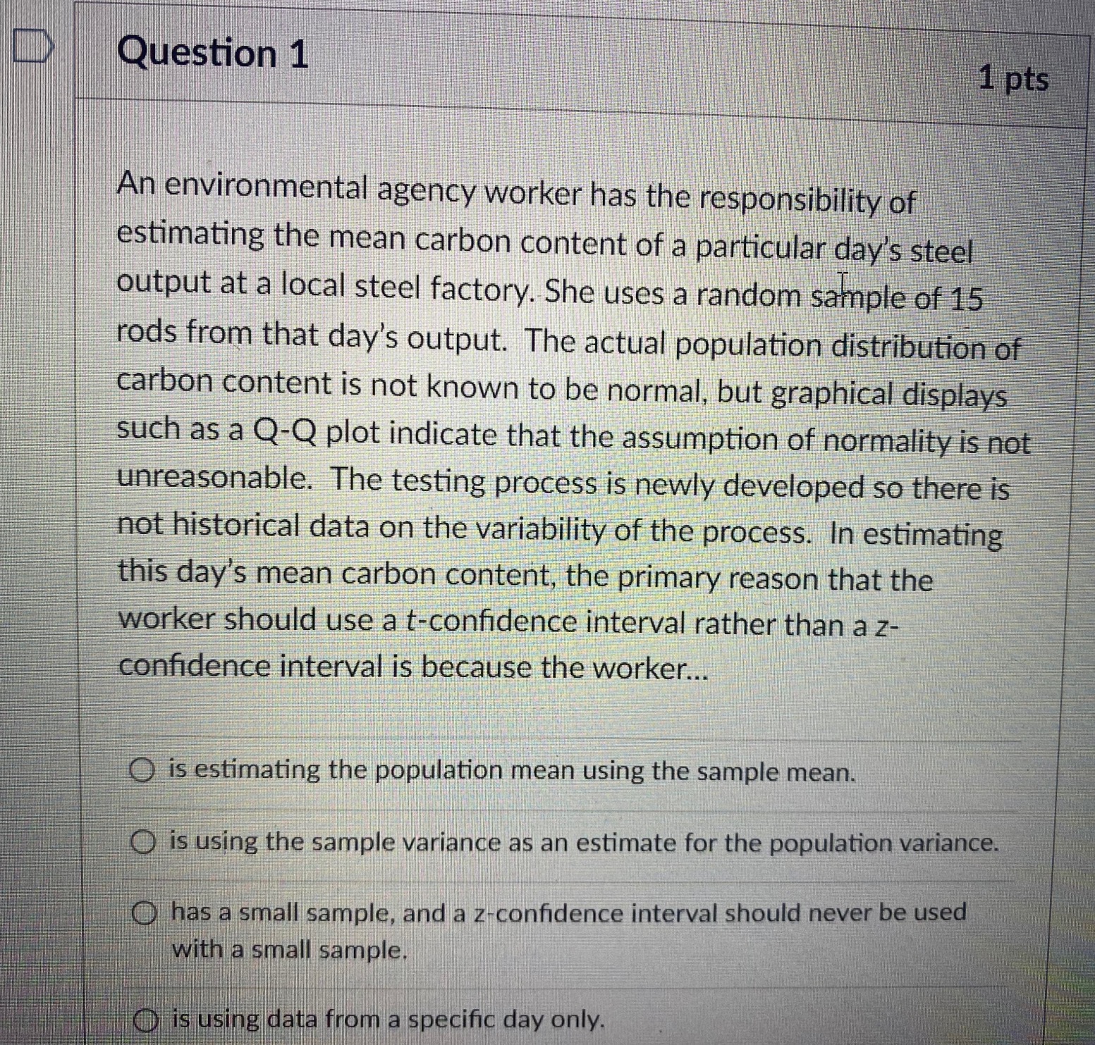 1 pts An environmental agency worker has the responsibility of estimating the