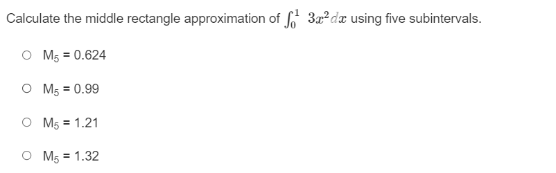 left rectangle approximation of Truvada using five subintervals. O L5 = 0.624
