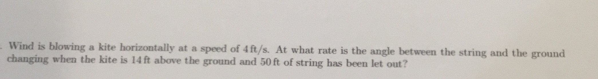 horizontally at a speed of 4ft/s. At what rate is the angle