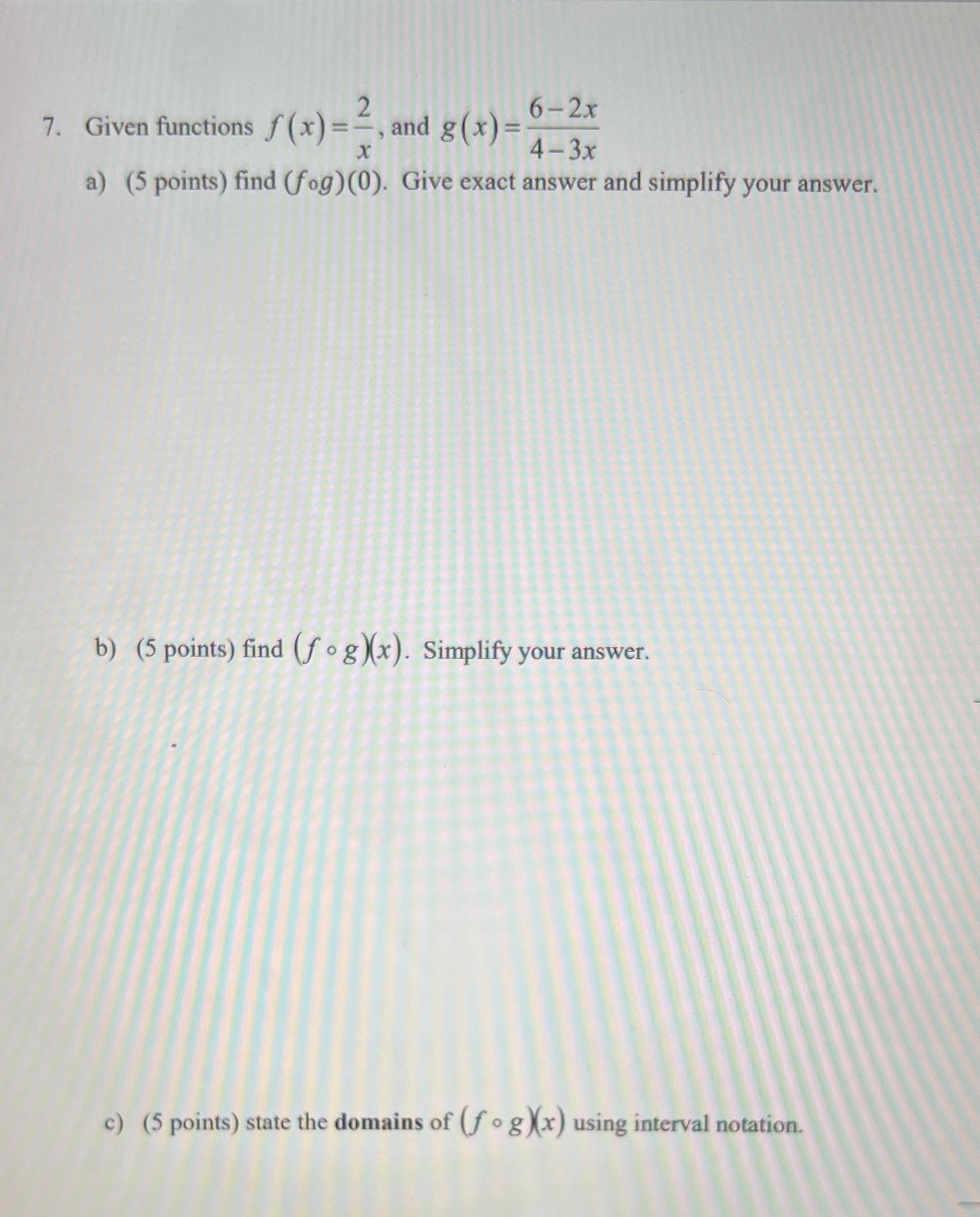 g(x) - 6-2x 4-3x a) (5 points) find (fog) (0). Give exact