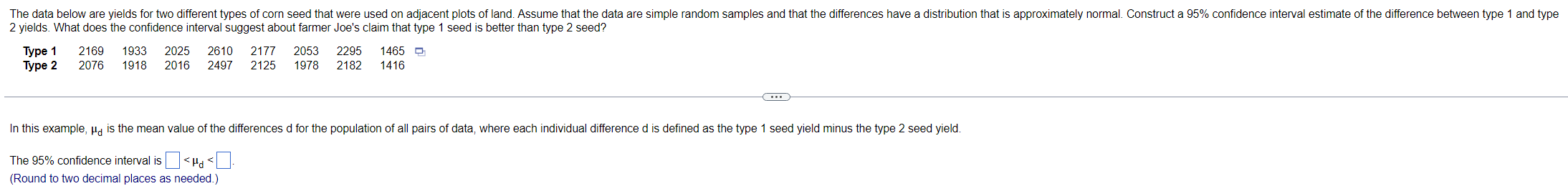  The data below are yields for two different types of corn