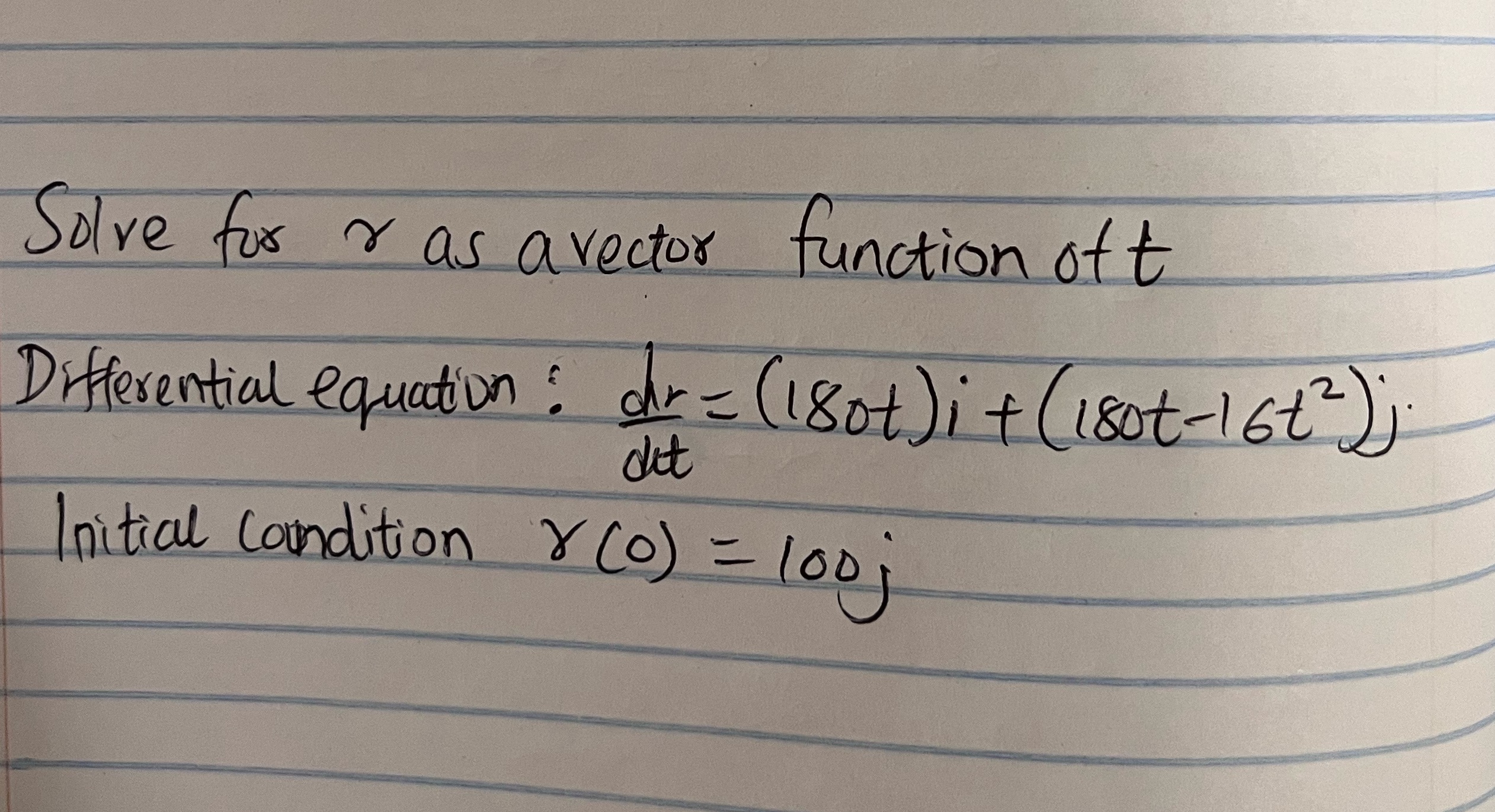  Solve for & as a vector function oft Differential equation :