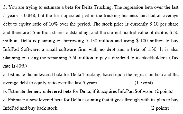3. You are trying to estimate a beta for Delta Trucking.