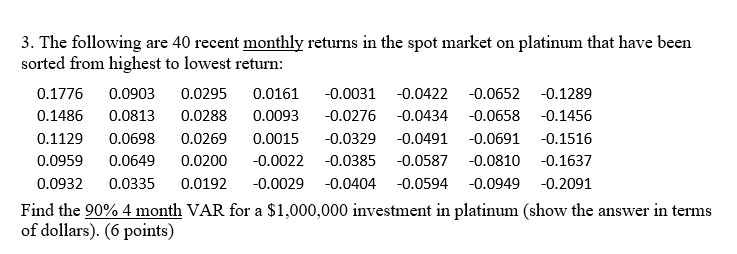 3. The following are 40 recent retums in the spot market on