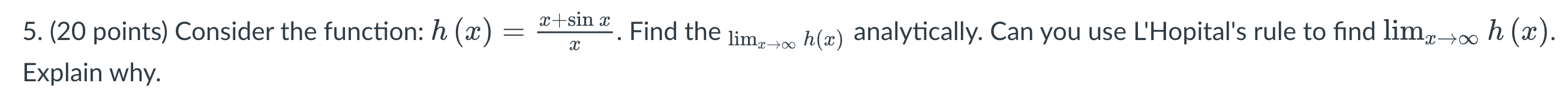 sin x x . Find the lim, you h(x) analytically. Can you