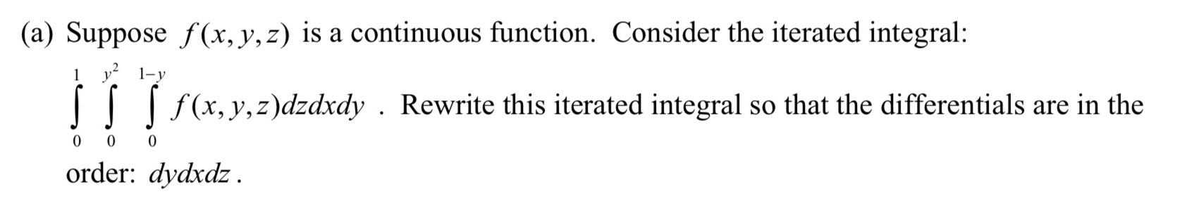 continuous function. Consider the iterated integral: 1 y: ly I J. I