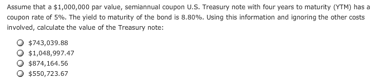 that a $1.. par value. semiannual ooupon U.S. Treasury note with four