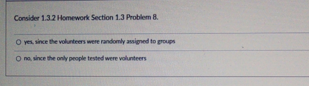 Consider 1.3.2 Homework Section 1.3 Problem 8. O yes, since the volunteers