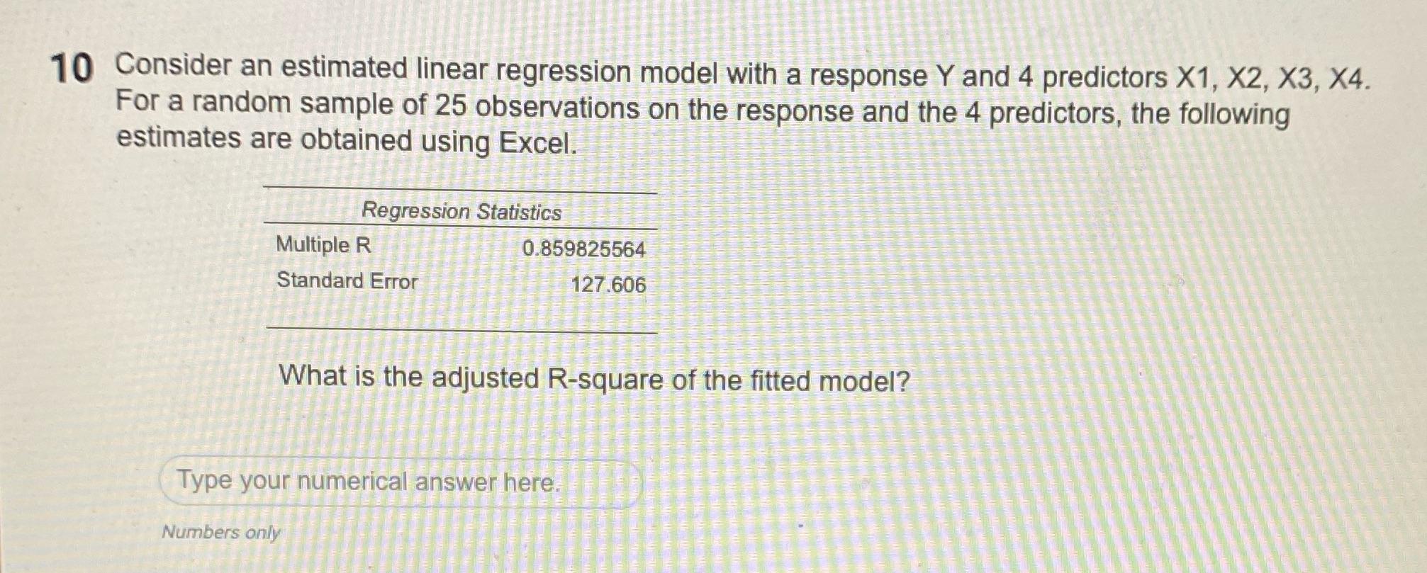 Solve 10 Consider an estimated linear regression model with a response