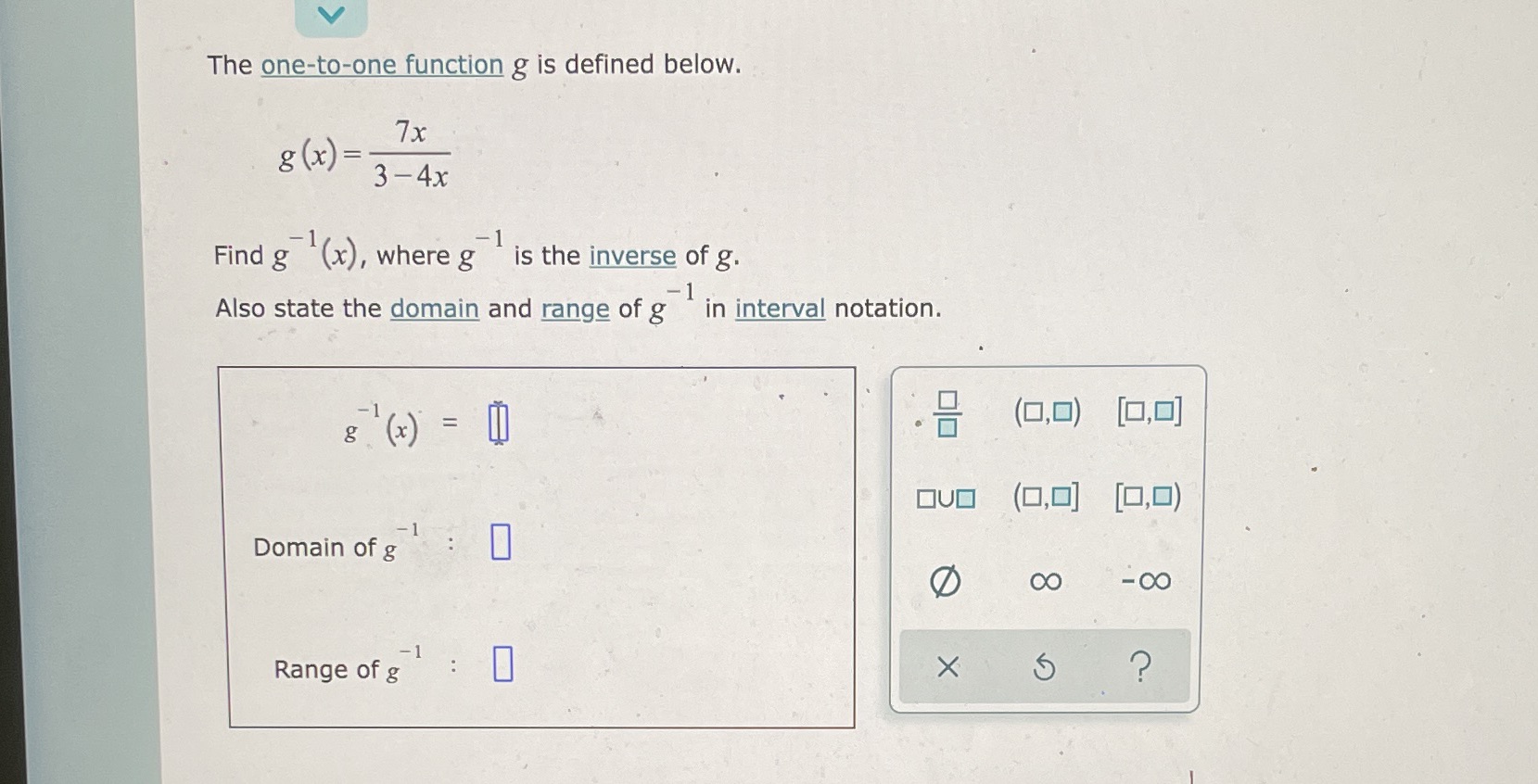 3-4x Find g (x), where g is the inverse of g. Also